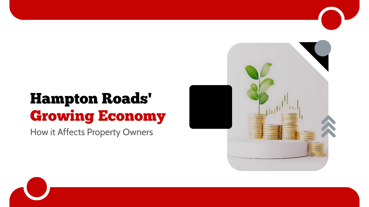 Hampton Roads' Growing Economy: How it Affects Property Owners